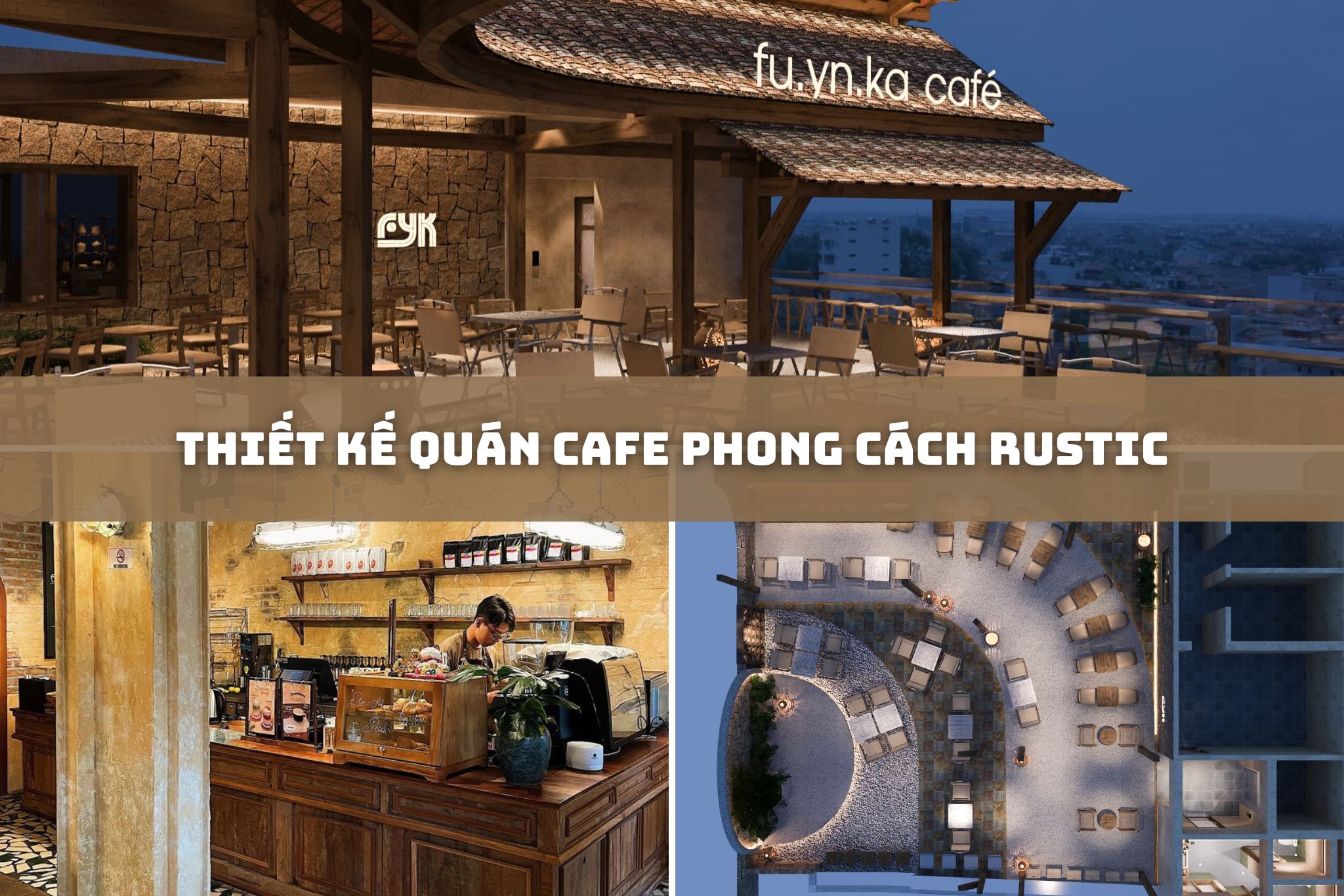 Thiết kế quán cafe phong cách Rustic
